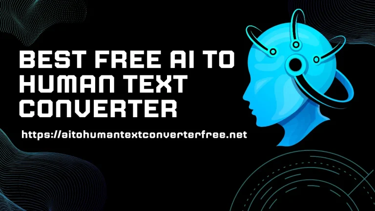 Best Free AI to Human Text Converter